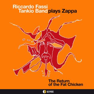 Riccardo Fassi Tankio Band plays Zappa (The Return of the Fat Chicken)